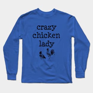 Crazy Chicken Lady 2 Long Sleeve T-Shirt